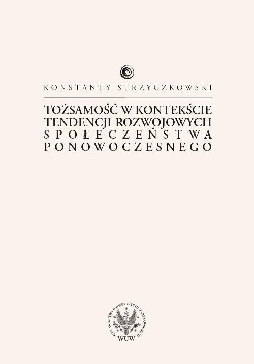 Tożsamość w kontekście tendencji rozwojowych społeczeństwa ponowoczesnego