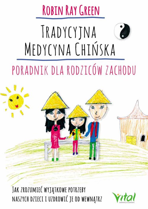 Tradycyjna medycyna chińska Poradnik dla rodziców zachodu