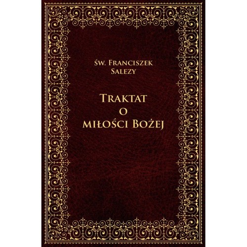Traktat o Bożej miłości
