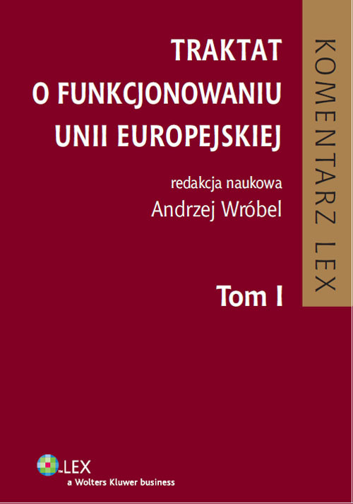 Traktat o funkcjonowaniu Unii Europejskiej. Komentarz. Tom I