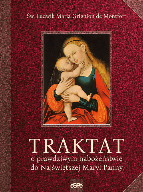 Traktat o prawdziwym nabożeństwie do Najświętszej Maryi Panny