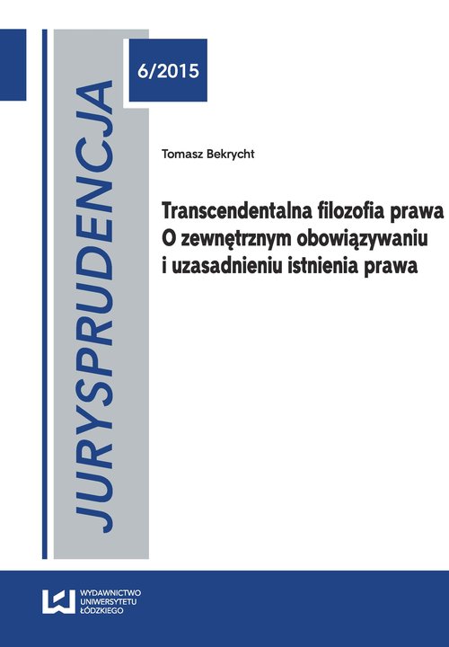 Transcendentalna filozofia prawa O zewnętrznym obowiązywaniu i uzasadnieniu istnienia prawa