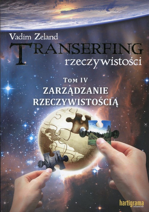 Transerfing rzeczywistości Tom 4 Zarządzanie rzeczywistością