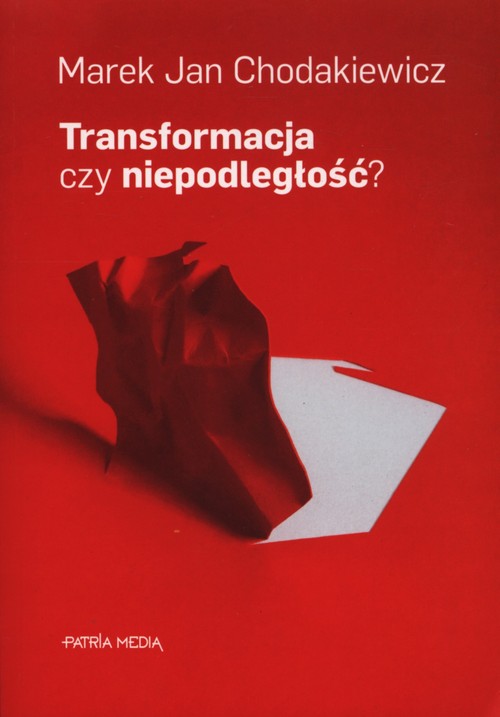 Transformacja czy niepodległość?