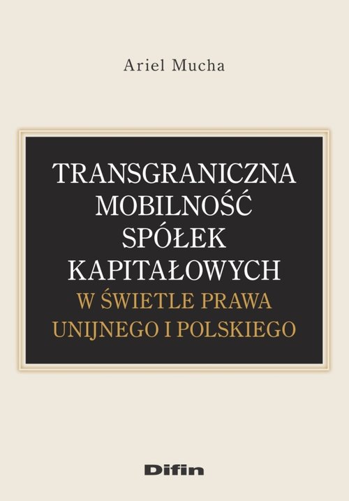 Transgraniczna mobilność spółek kapitałowych w świetle prawa unijnego i polskiego