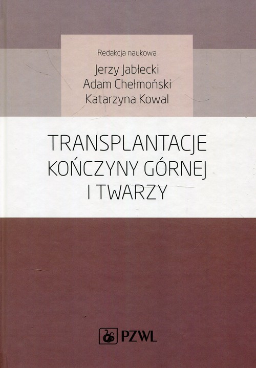 Transplantacje kończyny górnej i twarzy