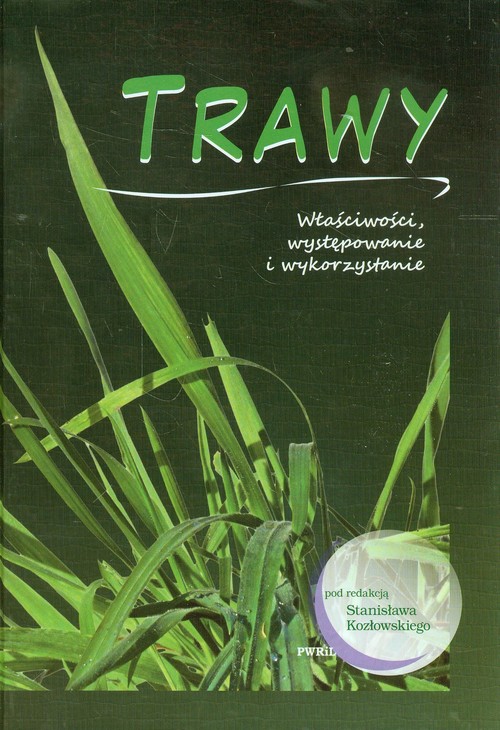 Trawy Właściwości, występowanie i wykorzystanie