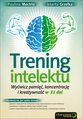 Trening intelektu. Wyćwicz pamięć, koncentrację i kreatywność w 31 dni