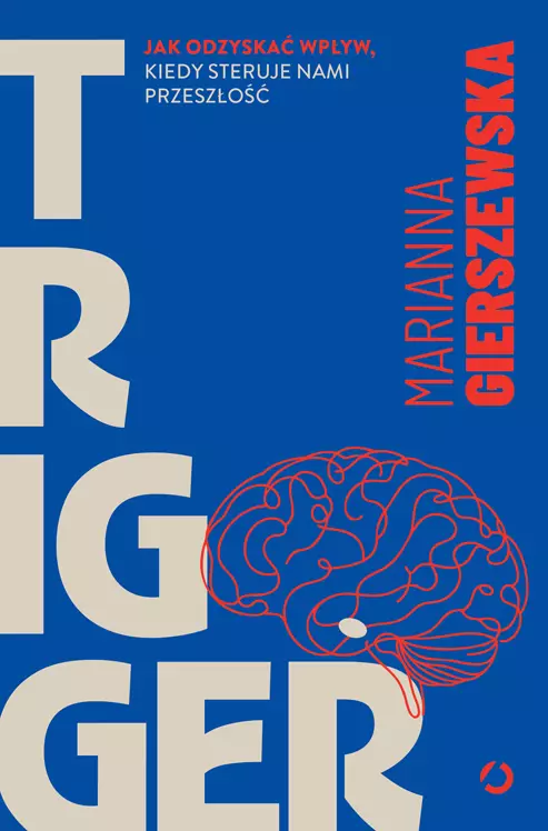 Trigger Jak odzyskać wpływ, kiedy steruje nami...