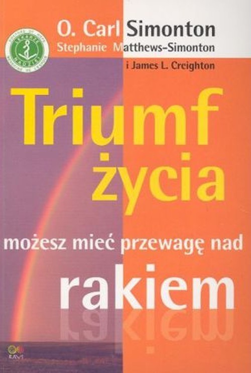 Triumf życia. Możesz mieć przewagę nad rakiem
