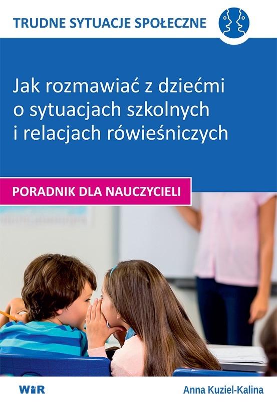 Trudne sytuacje społeczne - jak rozmawiać z dziećmi o sytuacjach szkolnych i relacjach rówieśniczych