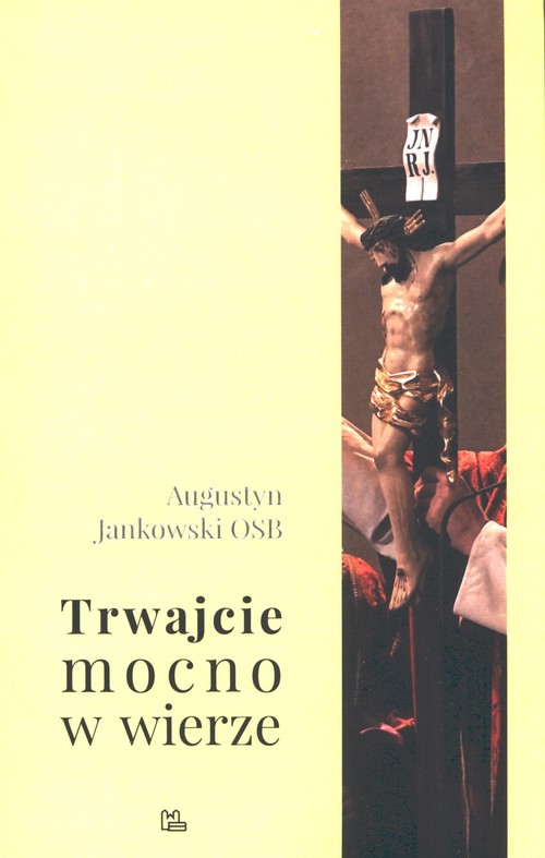 Trwajcie mocno w wierze