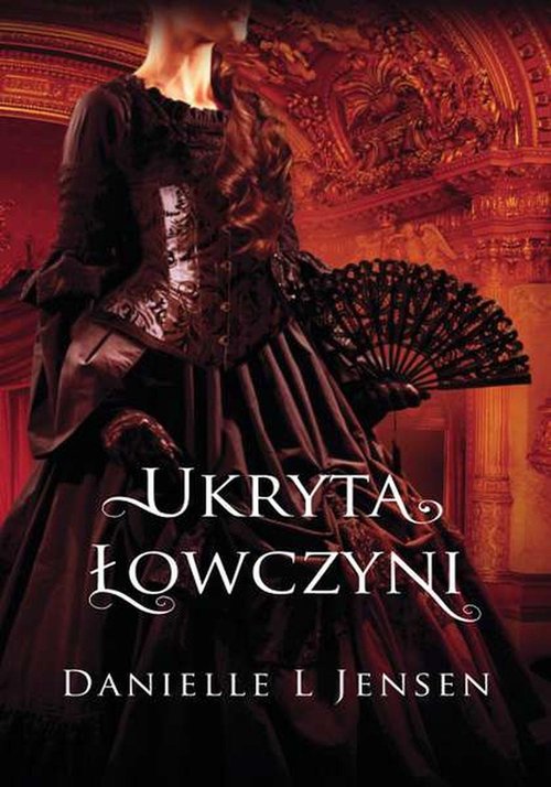 Trylogia klątwy Tom 2 Ukryta łowczyni