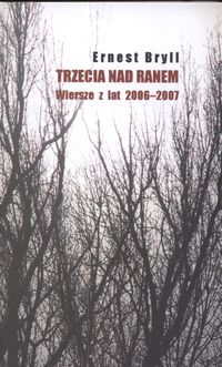 Trzecia nad ranem Wiersze z lat 2006 2007
