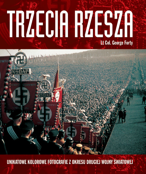 Trzecia Rzesza. Unikatowe kolorowe fotografie z okresu drugiej wojny światowej