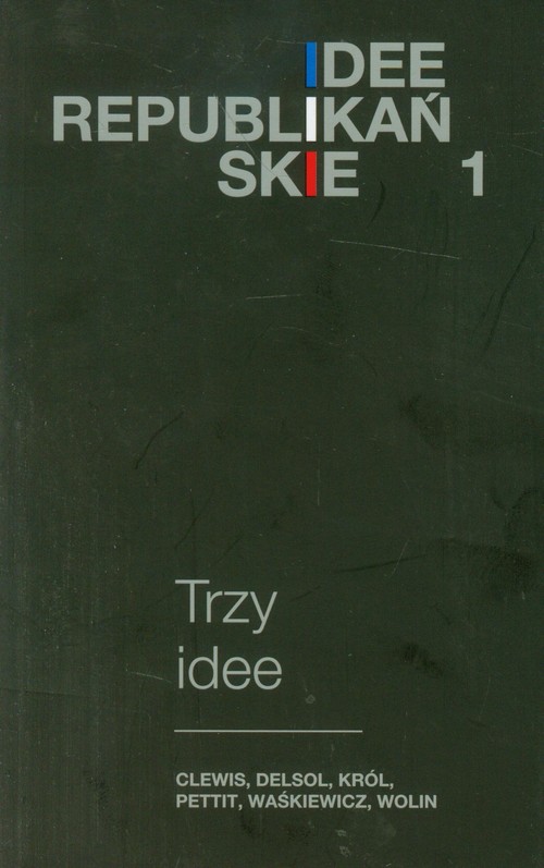 Trzy idee Clewis, Delsol, Król, Pettit, Waśkiewicz, Wolin