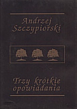 Trzy krótkie opowiadania