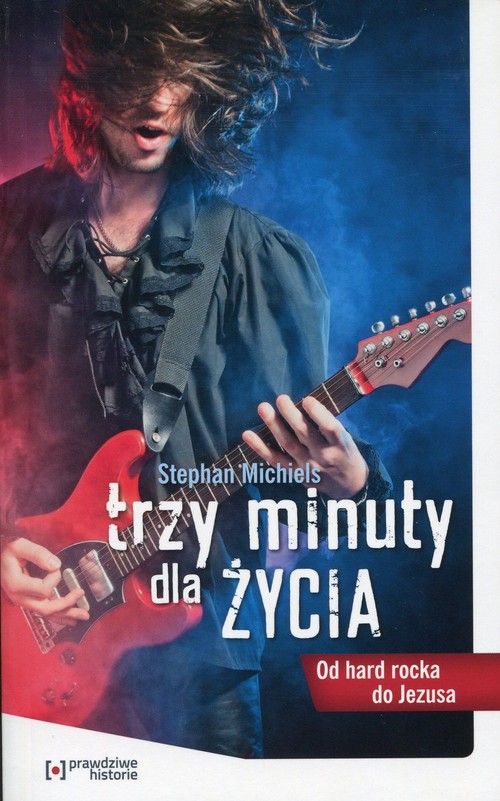 Trzy minuty dla życia. Od hard rocka do Jezusa