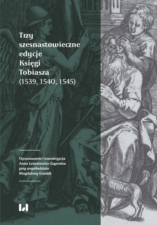 Trzy szesnastowieczne edycje Księgi Tobiasza (1539, 1540, 1545)