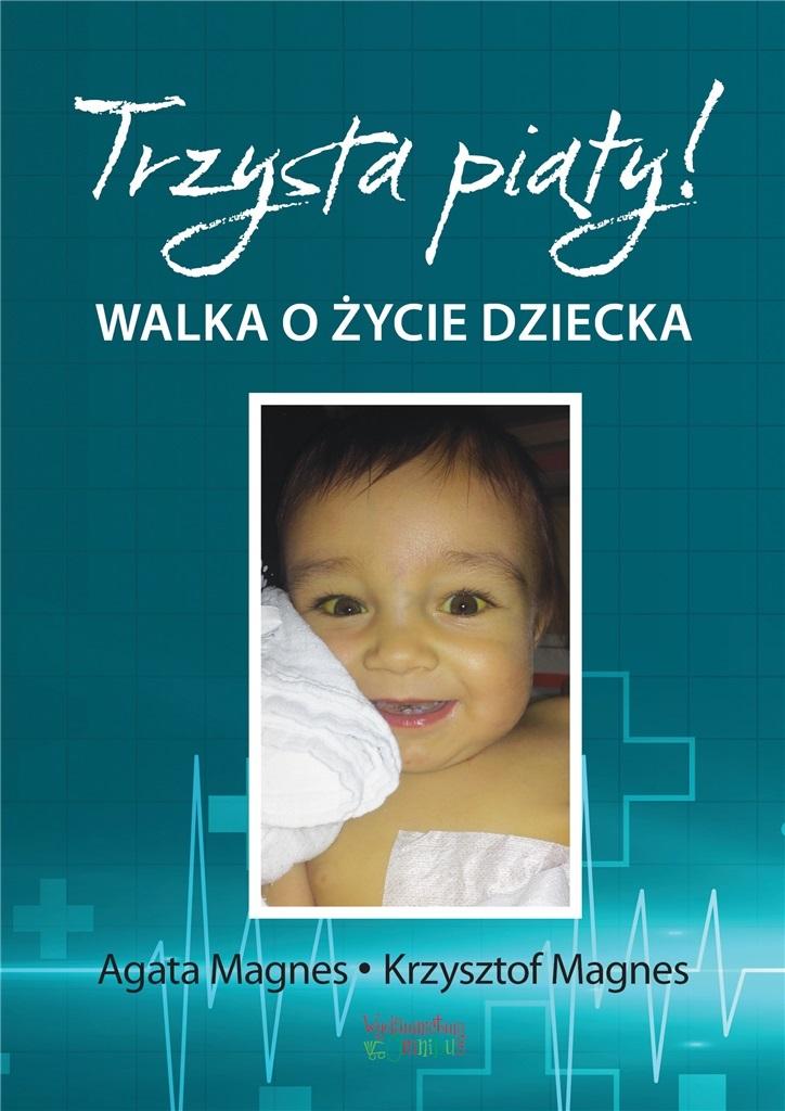 Trzysta piąty Walka o życie dziecka