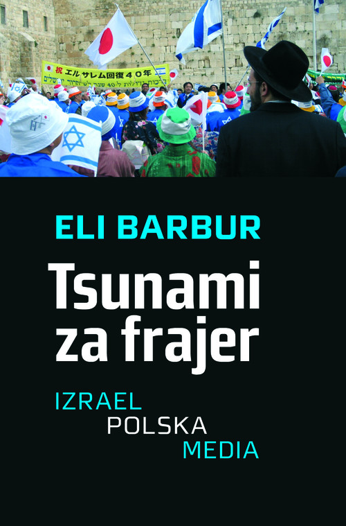 Tsunami za frajer. Izrael - Polska - Media