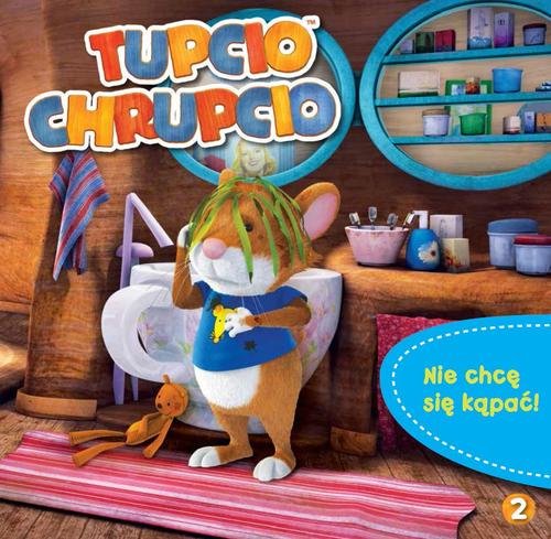 Tupcio Chrupcio 2 Nie chcę się kąpać