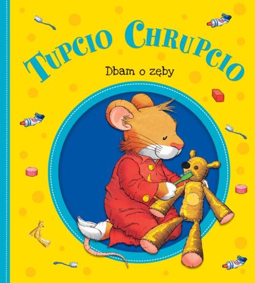Tupcio Chrupcio Dbam o zęby