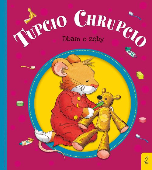 Tupcio Chrupcio Dbam o zęby