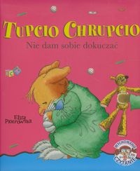 Tupcio Chrupcio Nie dam sobie dokuczać