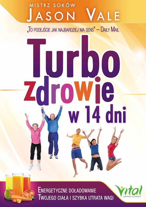 Turbozdrowie w 14 dni. Energetyczne doładowanie Twojego ciała i szybka utrata wagi