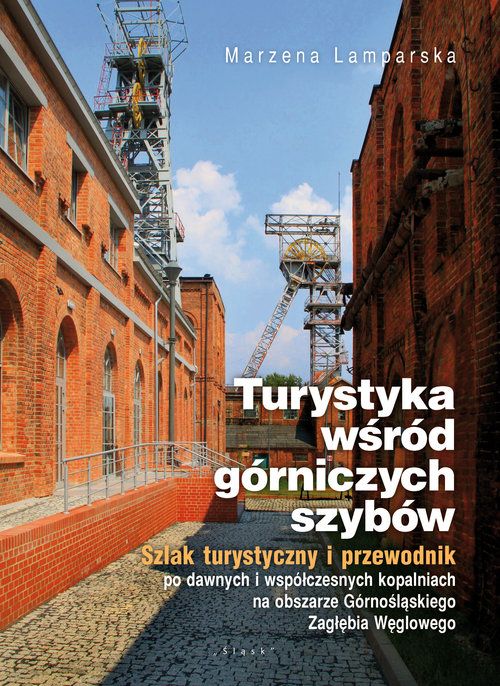Turystyka wśród górniczych szybów