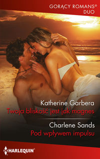 Twoja bliskość jest jak magnes / Pod wpływem impulsu