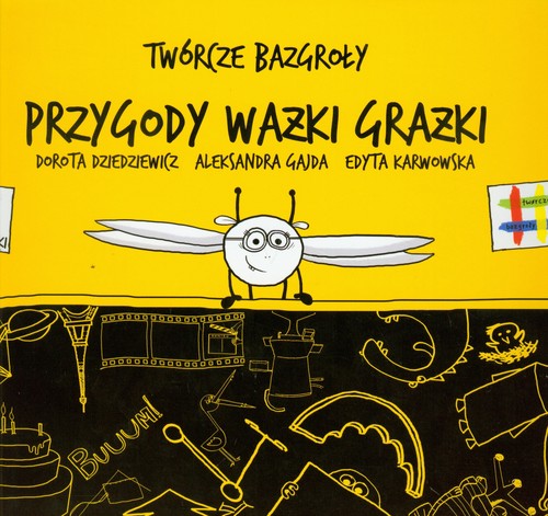 Twórcze bazgroły Przygody Ważki Grażki