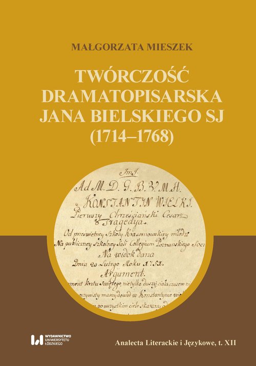 Twórczość dramatopisarska Jana Bielskiego SJ (1714-1768)