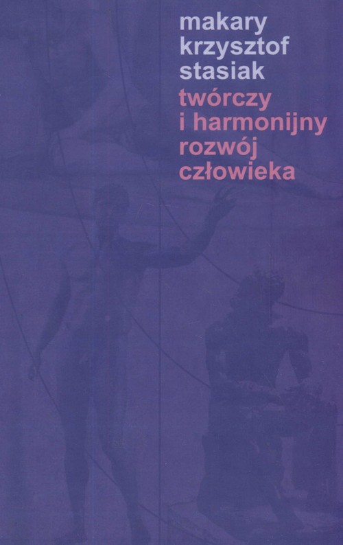 Twórczy i harmonijny rozwój człowieka