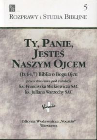 Ty Panie jesteś nazym Ojcem