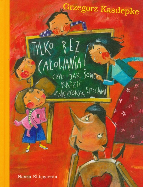 Tylko bez całowania! czyli jak sobie radzić z niektórymi emocjami