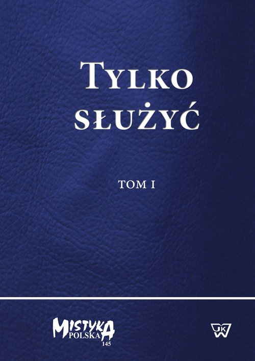 Tylko służyć Tom 1 i 2