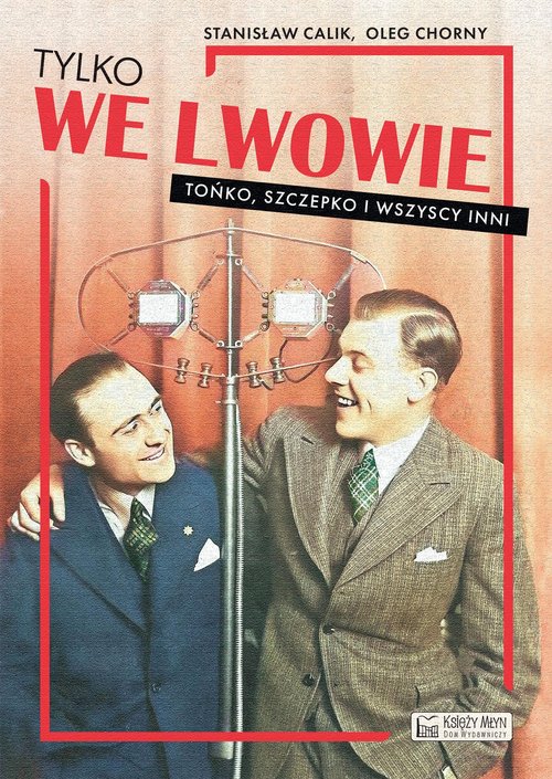 Tylko we Lwowie Tońko, Szczepko i wszyscy inni