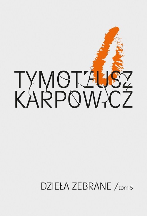 Tymoteusz Karpowicz. Dzieła zebrane. Tom 5