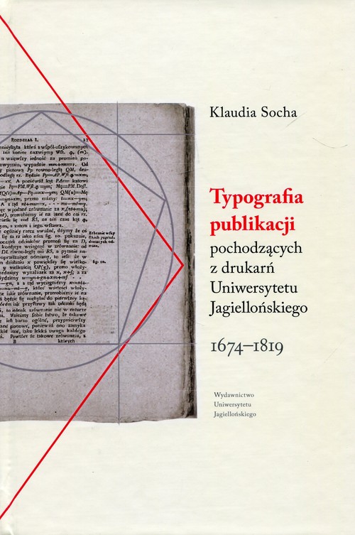Typografia publikacji pochodzących Z DRUKARŃ Uniwersytetu Jagiellońskiego 1674-1819
