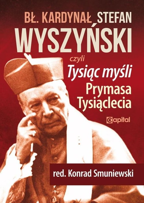 Tysiąc myśli Prymasa Tysiąclecia