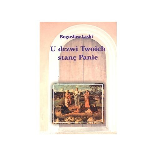 U drzwi Twoich stanę Panie
