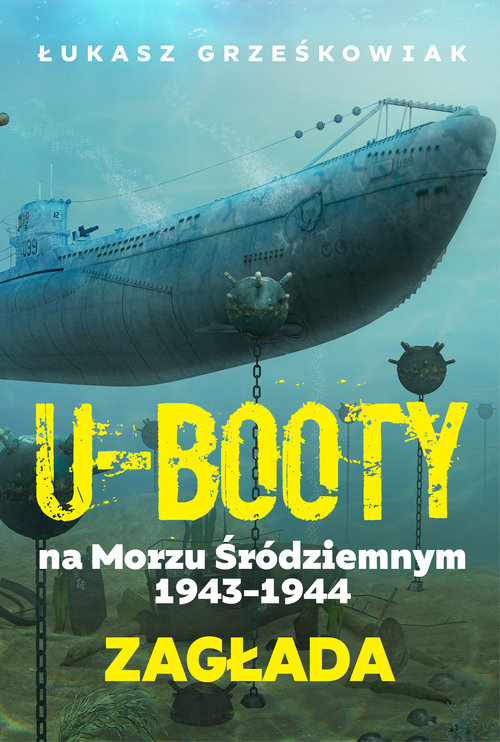 Ubooty na Morzu Śródziemnym 1943-1944 Zagłada