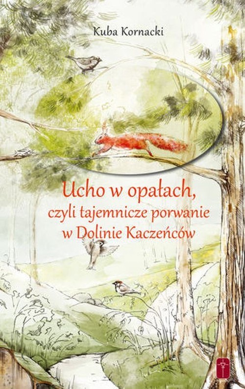 Ucho w opałach czyli tajemnicze porwanie w Dolinie Kaczeńców