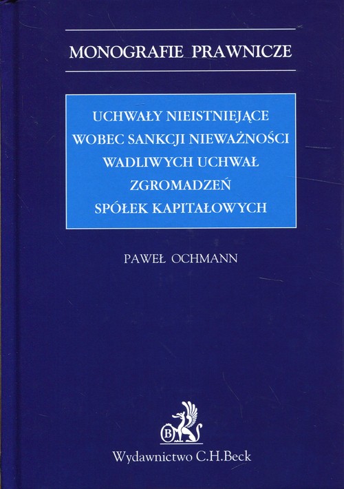 Uchwały nieistniejące wobec sankcji nieważności wadliwych uchwał zgromadzeń spółek kapitałowych