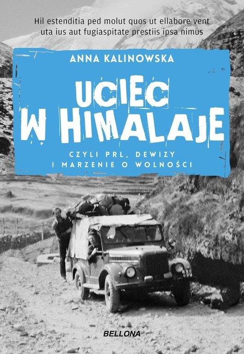 Uciec w Himalaje czyli PRL Dewizy i marzenia o wolności