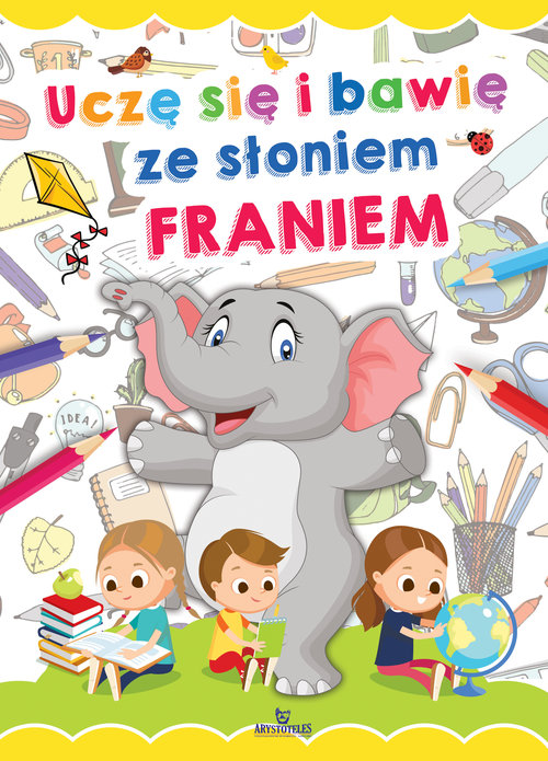 Uczę się i bawię ze słoniem Franiem