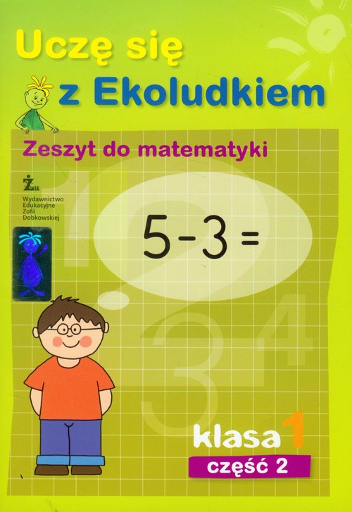 Uczę się z Ekoludkiem 1 - zeszyt do matematyki, część 2, klasa 1 szkoła podstawowa