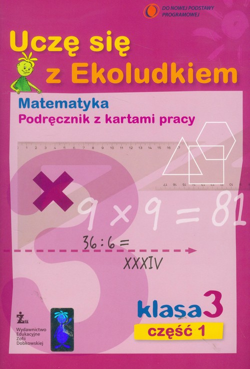 Uczę się z Ekoludkiem 3 . Matematyka - podręcznik z kartami pracy,  część 1, klasa 3, szkoła podstawowa